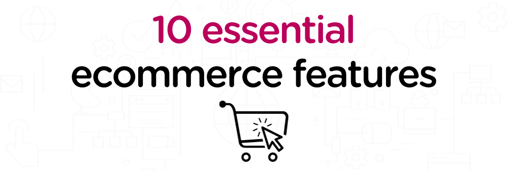 10 essential ecommerce features from LCN.com