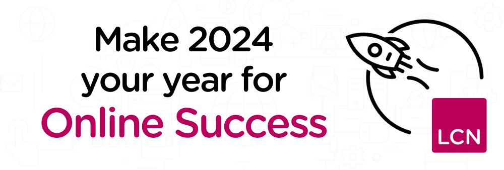 Make 2024 your year for online success with LCN.com